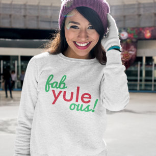 Fab Yule Ous   Fabulous Christmas Stylish Fun Fab Sweatshirt