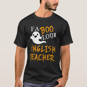 Faboolous English Teacher Ghost Halloween Funny Te T-Shirt
