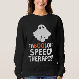 Faboolous Fabulous Speech Therapist Teacher Hallow Sweatshirt