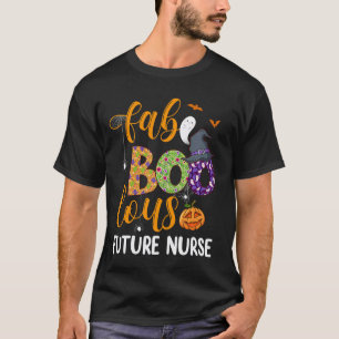 Faboolous Future Nurse Halloween Fabulous Nurse Co T-Shirt