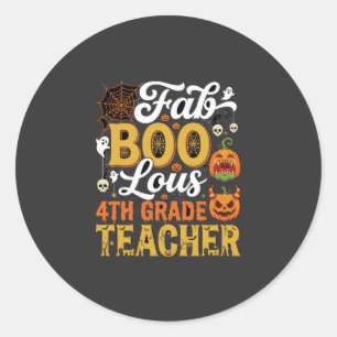 Faboolous Halloween 4th Grade Teacher Classic Round Sticker