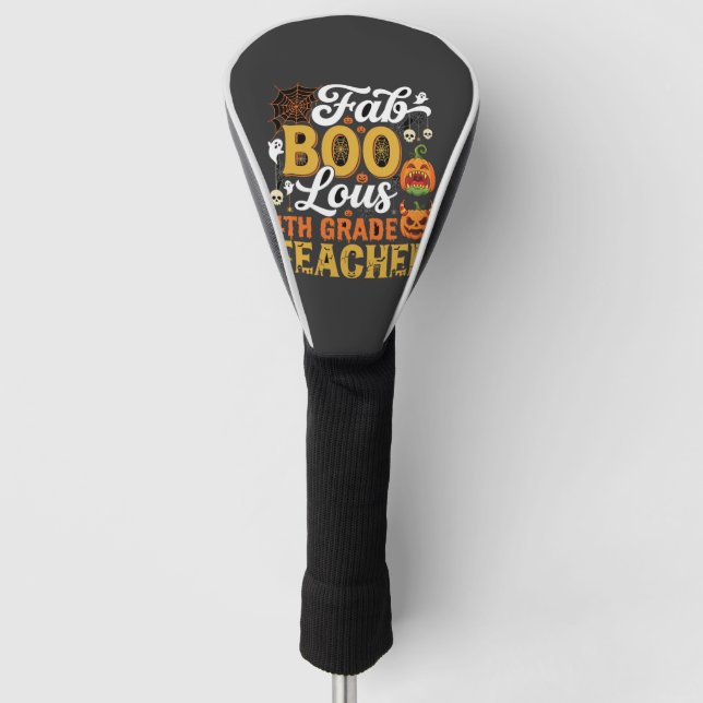 Faboolous Halloween 4th Grade Teacher Golf Head Cover (Front)