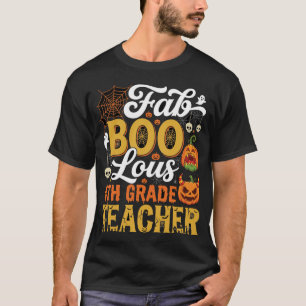 Faboolous Halloween 4th Grade Teacher T-Shirt