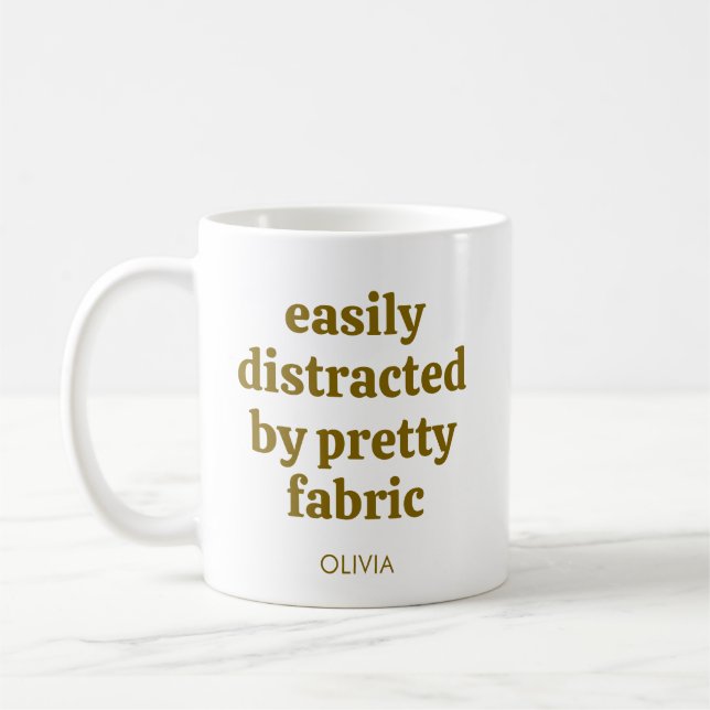 Fabric Lover Funny Quilter Quote Personalised Name Coffee Mug (Left)