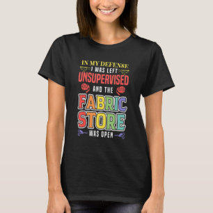 Fabric Store Was Open Seamstress Tailor T-Shirt
