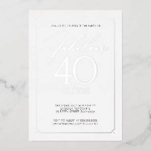 Fabulous 40 Elegant 40th Birthday Foil Invitation