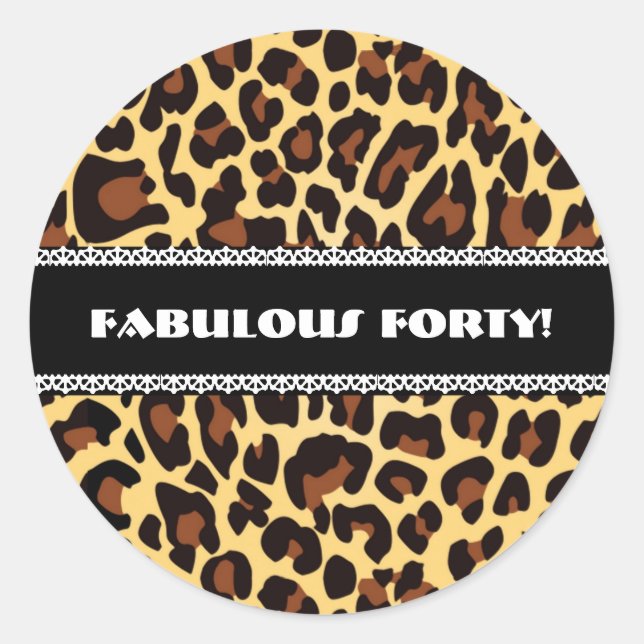 Fabulous 40th Birthday Leopard and Lace A11 Classic Round Sticker (Front)
