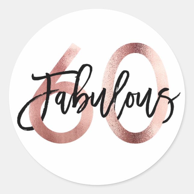 Fabulous 60th | Modern Elegant Rose Gold Birthday Classic Round Sticker (Front)