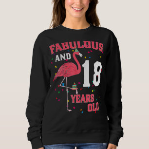 Fabulous And 18 Years Old Flamingo Pink Birthday P Sweatshirt