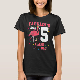 Fabulous And 5 Years Old Flamingo Pink Birthday Pa T-Shirt