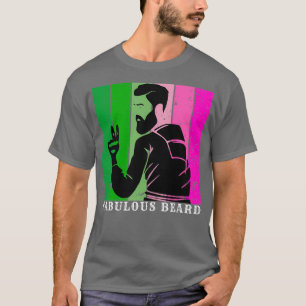 fabulous beard 10 T-Shirt