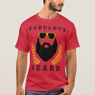 fabulous beard 46 T-Shirt