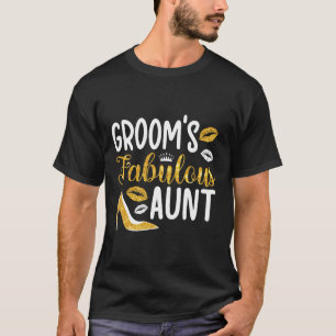 Fabulous Groom's Aunt Of The Groom Aunt  T-Shirt