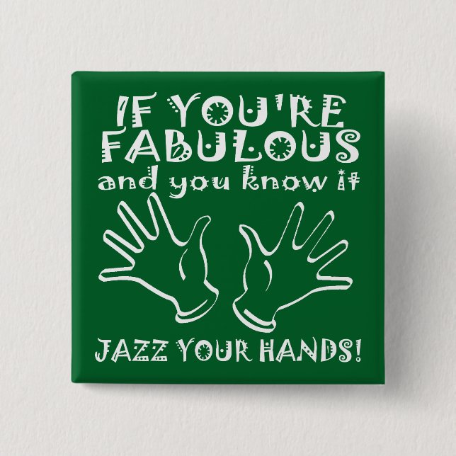 Fabulous Jazz Hands Funny Button Badge Pin (Front)