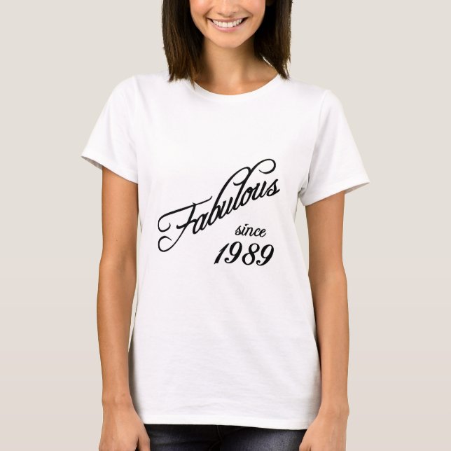 Fabulous since 1989 T-Shirt (Front)