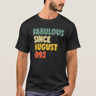 Fabulous Since August 1992 Boy Girl Man Woman Birt T-Shirt