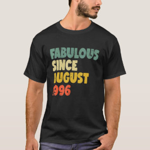 Fabulous Since August 1996 Boy Girl Man Woman Birt T-Shirt