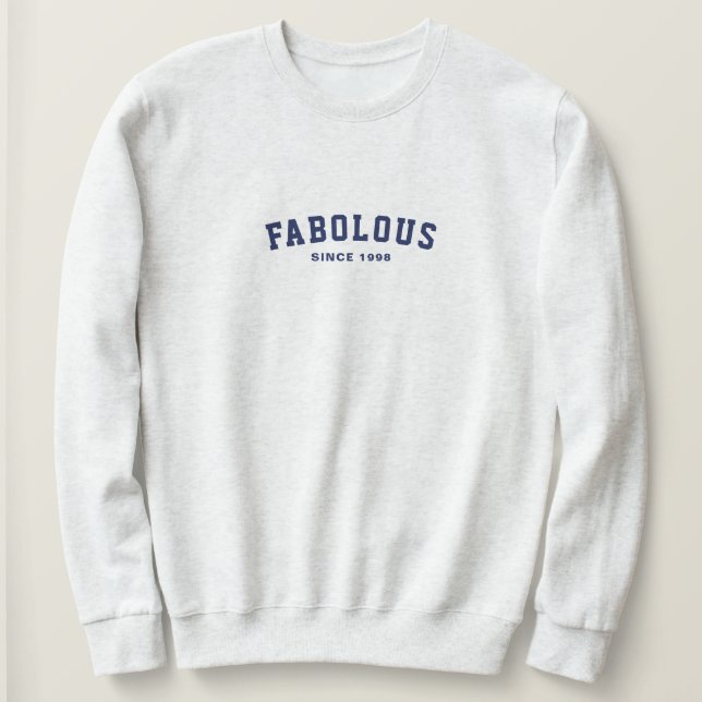 Fabulous  since birth navy text  T-Shirt Sweatshirt (Design Front)