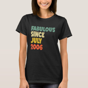 Fabulous Since July 2006 Boy Girl Man Woman Birthd T-Shirt