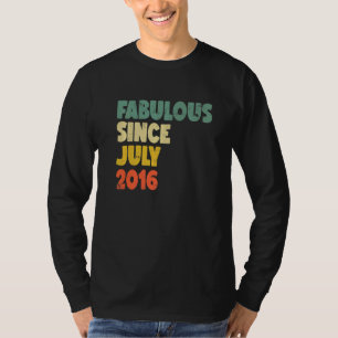 Fabulous Since July 2016 Boy Girl Man Woman Birthd T-Shirt
