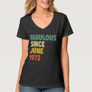 Fabulous Since June 1973 Boy Girl Man Woman Birthd T-Shirt