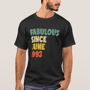 Fabulous Since June 1993 Boy Girl Man Woman Birthd T-Shirt