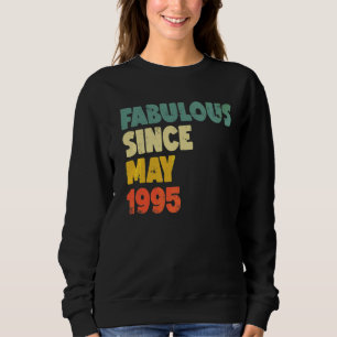 Fabulous Since May 1995 Boy Girl Man Woman Birthda Sweatshirt