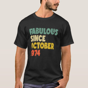 Fabulous Since October 1974 Boy Girl Man Woman Bir T-Shirt