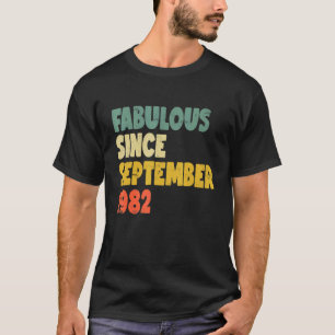 Fabulous Since September 1982 Boy Girl Man Woman B T-Shirt