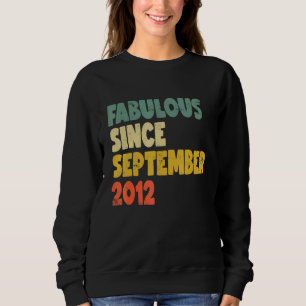 Fabulous Since September 2012 Boy Girl Man Woman B Sweatshirt