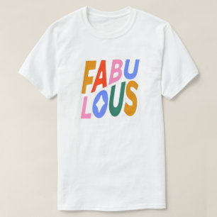Fabulous T-Shirt