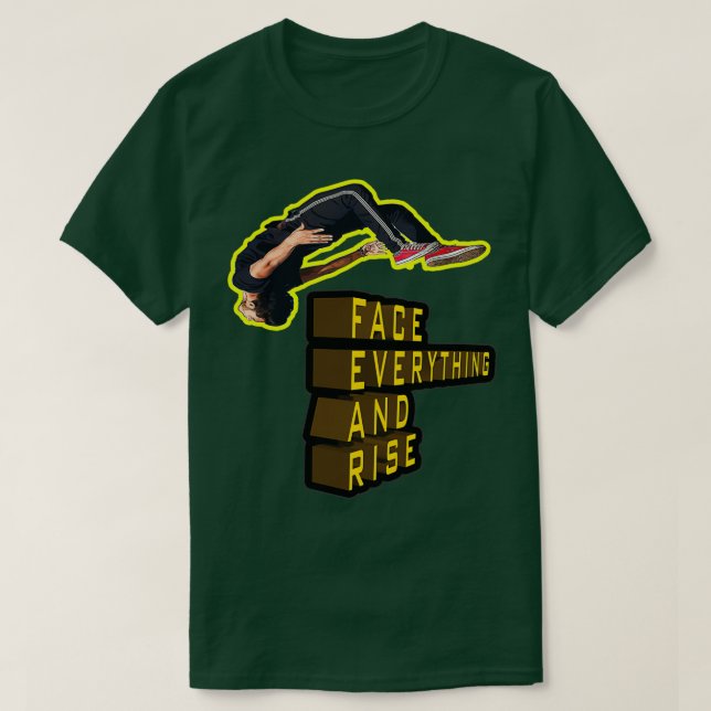 Face everything and rise T-Shirt (Design Front)