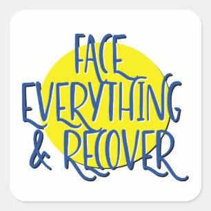 Face Everything & Recover Recovery Slogan Square Sticker