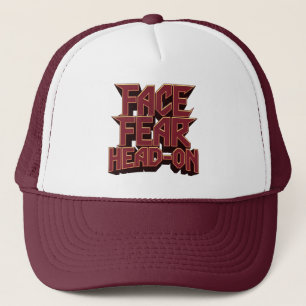 Face Fear Head-On Trucker Hat