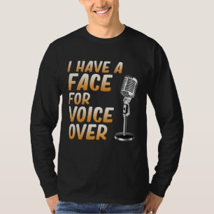 Face For Voice Over Voice Recording Artist Actor G T-Shirt