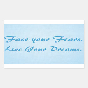 Face your Fears. Live Your Dreams. Rectangular Sticker