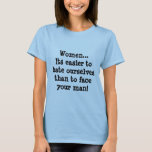 Face Your Man - Tshirt TRUISM<br><div class="desc">***Garments tend to run small*** Apply this image to any style, colour, size, male, female, child or infant. NO EXCEPTIONS! Print front and/or back. You can add your own design and/or photos. TO CUSTOMIZE: To change design, style or shape, click on "CUSTOMIZE IT", after your are done with your design,...</div>