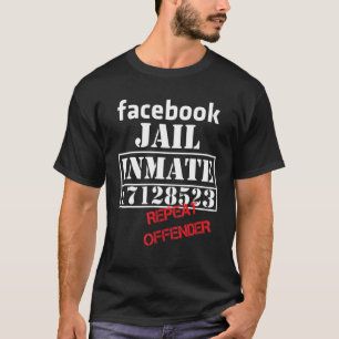 Faceook Jail Inmate Repeat Offender Liberal 171285 T-Shirt