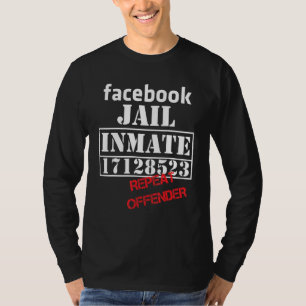 Faceook Jail Inmate Repeat Offender Liberal 171285 T-Shirt