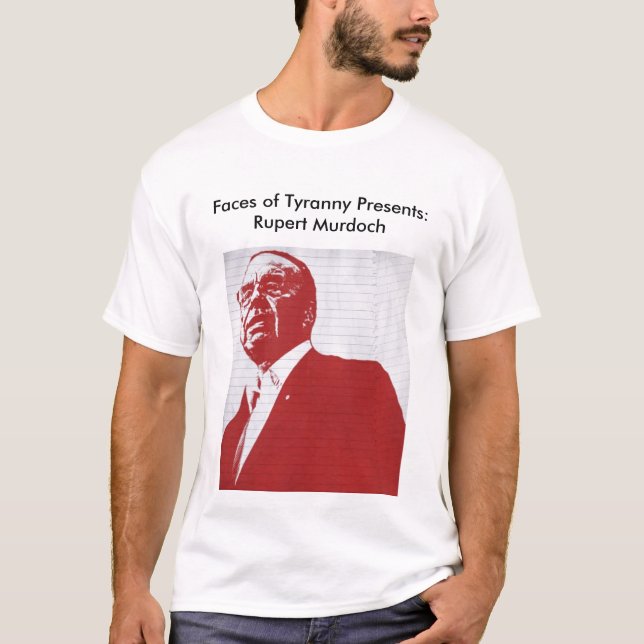 Faces of Tyranny Presents: Rupert Murdoch T-Shirt (Front)