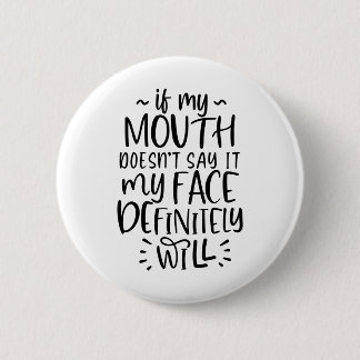 Facial expression, silence, quiet 6 cm round badge