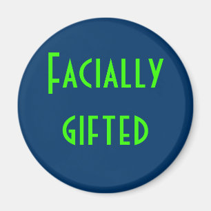 Facially gifted magnet