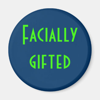 Facially gifted magnet