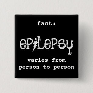 fact: epilepsy varies 15 cm square badge