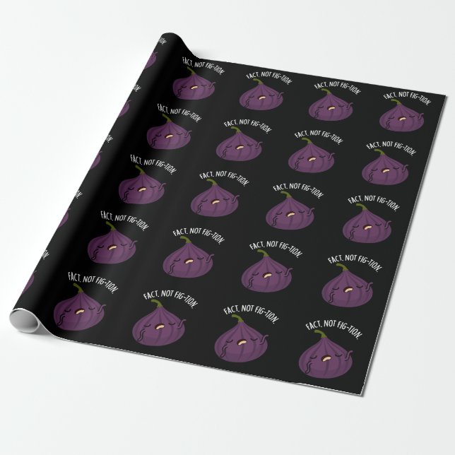 Fact Not Fig-tion Funny Fig Pun Dark BG Wrapping Paper (Unrolled)