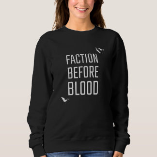 Faction Before Blood, Dystopian Book Lover Sweatshirt