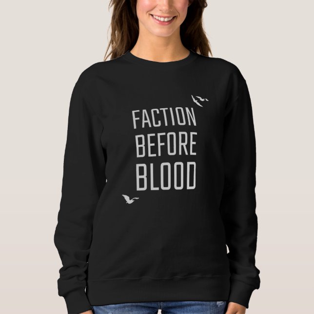 Faction Before Blood, Dystopian Book Lover Sweatshirt (Front)