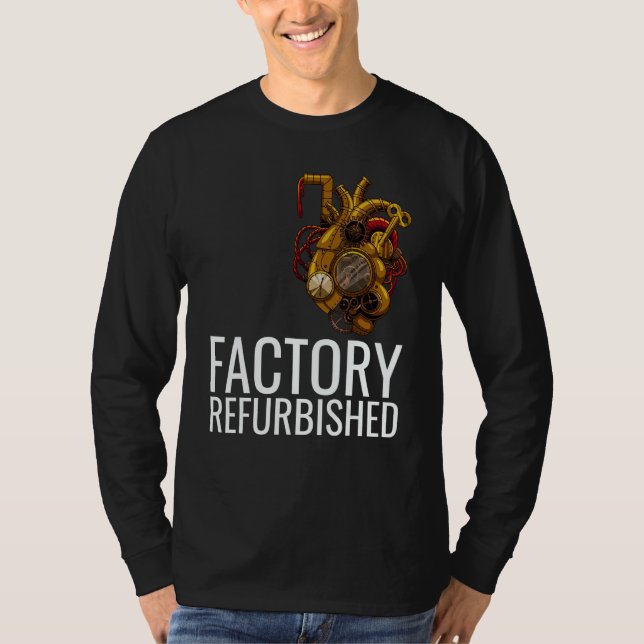Factory Refurbished Heart Open Heart Surgery Recov T-Shirt (Front)