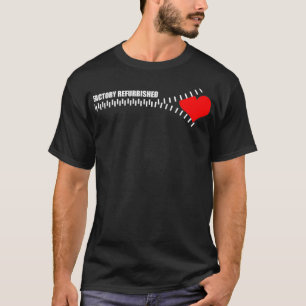 Factory Refurbished-Open Heart Surgery Recovery T-Shirt