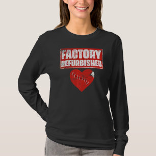 Factory Refurbished Open Heart Surgery Survivors T-Shirt